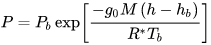 P = P₀ • e(-gM(h-h₀))/(R₀ • T₀)