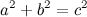a^2+b^2=c^2
