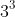 3^{3^3}