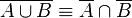 The negation of a conjunction is the disjunction of the negations